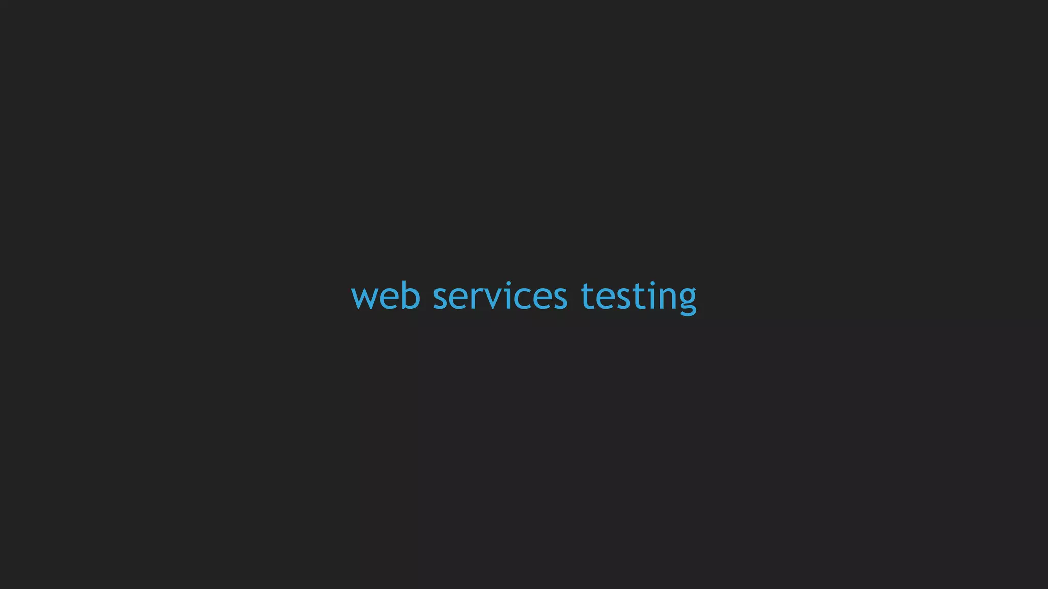 web services testing
 