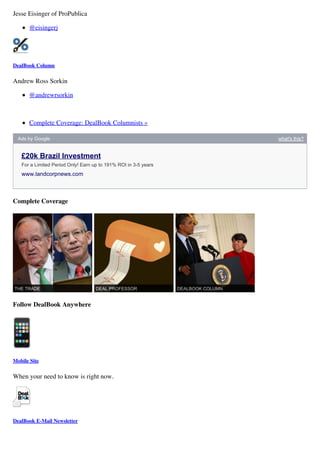 Jesse Eisinger of ProPublica

       @eisingerj




DealBook Column


Andrew Ross Sorkin

       @andrewrsorkin



       ...
