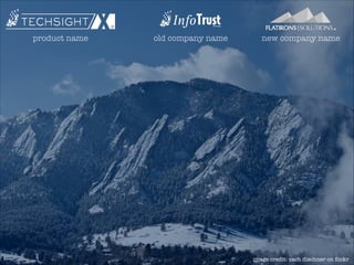 product name

old company name

new company name

image credit: zach dischner on ﬂickr

 