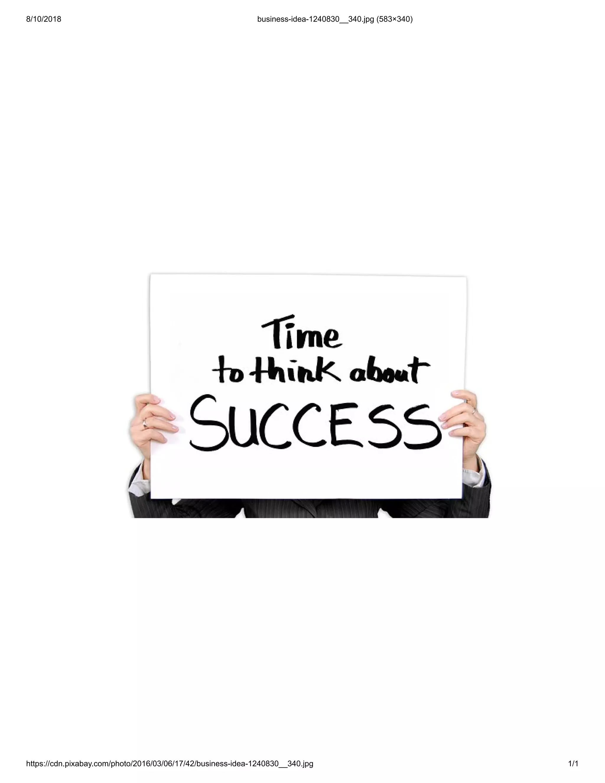 8/10/2018 business-idea-1240830__340.jpg (583×340)
https://cdn.pixabay.com/photo/2016/03/06/17/42/business-idea-1240830__340.jpg 1/1