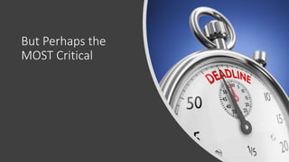 But Perhaps the
MOST Critical
 