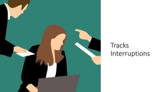 Tracks
Interruptions
 