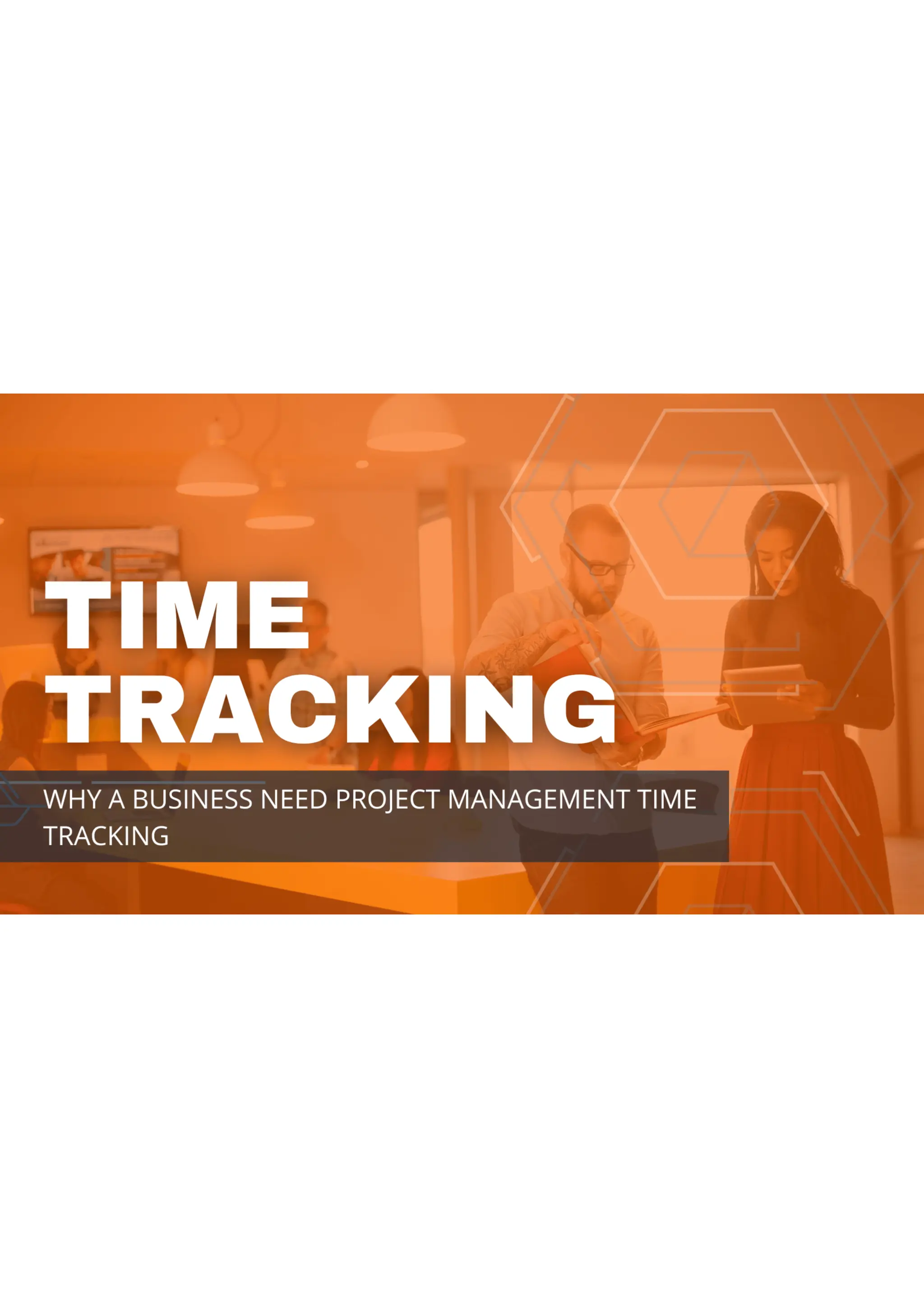 WHY A BUSINESS NEED PROJECT MANAGEMENT TIME TRACKING | PDF