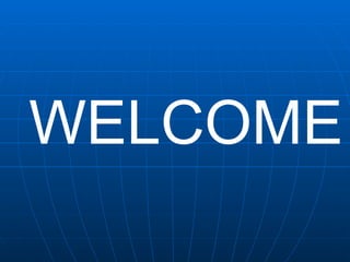WELCOME 