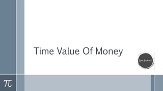 Time Value Of Money
 