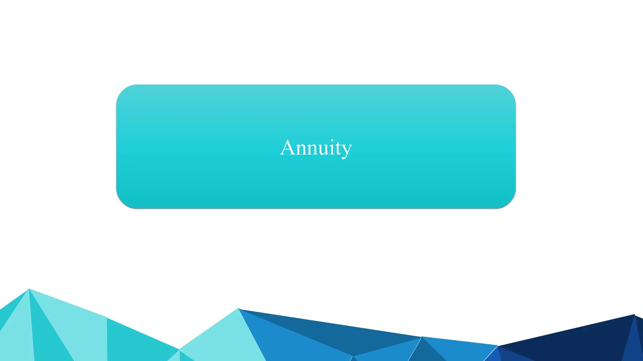 Annuity
 