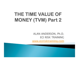 ALAN ANDERSON, Ph.D.
     ECI RISK TRAINING
www.ecirisktraining.com
 