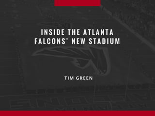 Tim Green |  Inside the Atlanta Falcons' New Stadium