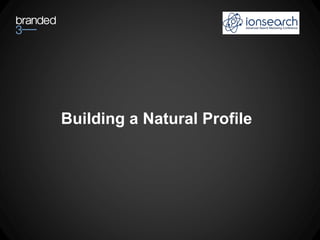 Building a Natural Profile
 