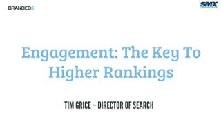 Engagement: The Key To
Higher Rankings
 
