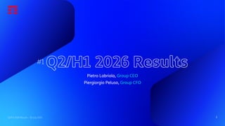 2
#1 Q2/H1 2026 Results
Pietro Labriola, Group CEO
Piergiorgio Peluso, Group CFO
Q2/H1 2026 Results - 30 July 2026
 