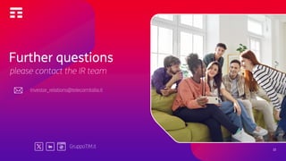 22
Further questions
please contact the IR team
Investor_relations@telecomitalia.it
GruppoTIM.it
 