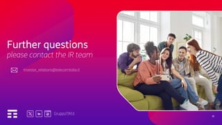 16
Further questions
please contact the IR team
Investor_relations@telecomitalia.it
GruppoTIM.it
 