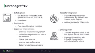 © 2021 InﬂuxData. All rights reserved. 9
|Chronograf 1.9
• Data Explorer
– Set database context for meta
queries such as D...
