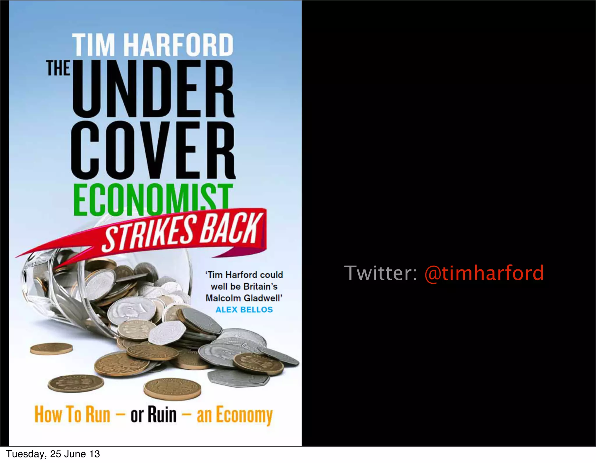 Twitter: @timharford
Tuesday, 25 June 13