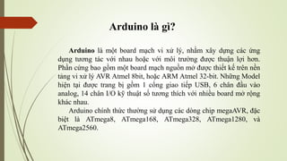 Arduino Megaavr Tìm hiểu về Arduino và một số dự án với Arduino | PPTX