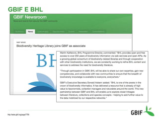 GBIF E BHL
http://www.gbif.org/page/7790
 