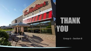 THANK
YOU
Group 6 – Section B
 
