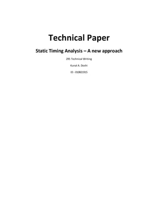 Technical Paper
Static Timing Analysis – A new approach
295 Technical Writing
Kunal A. Doshi
ID - 010821915
 