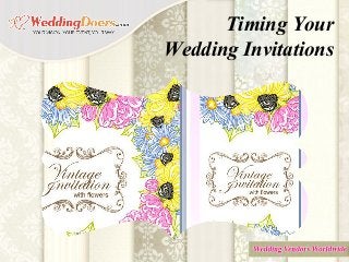 Timing Your
Wedding Invitations
 