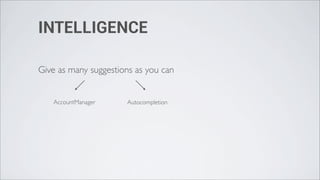 INTELLIGENCE

Give as many suggestions as you can


   AccountManager     Autocompletion
 