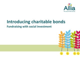 Introducing charitable bonds Fundraising with social investment 
