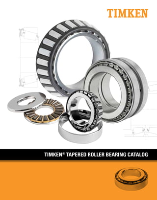 cylindrical roller bearing catalog
Timken®
tapered roller bearing catalog
Timken®
taperedRollerbearingcatalog
Price: USD $75
www.timken.comThe Timken team applies their know-how to improve the reliability and performance of machinery in diverse
markets worldwide. The company designs, makes and markets high-performance mechanical components,
including bearings, gears, chain and related mechanical power transmission products and services.
10M06-14:OrderNo.10481|Timken
®
isaregisteredtrademarkofTheTimkenCompany.|©2014TheTimkenCompany|PrintedinU.S.A.
 