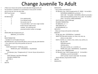 Change Juvenile To Adult<br />/*Move over 18 year old Juveniles to adult table (dbo.ChangeJuvenile_SP)<br />This procedure...