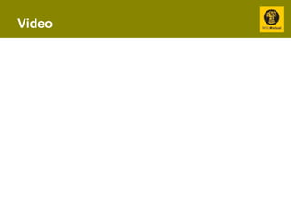 Video 
 