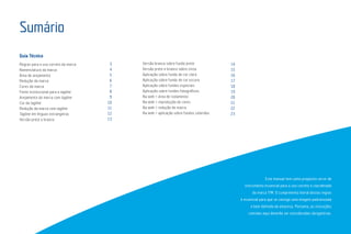 Este manual tem como propósito servir de
instrumento essencial para o uso correto e coordenado
da marca TIM. O cumprimento literal destas regras
é essencial para que se consiga uma imagem padronizada
e bem definida da empresa. Portanto, as instruções
contidas aqui deverão ser consideradas obrigatórias.
Versão branca sobre fundo preto
Versão preto e branco sobre cinza
Aplicação sobre fundo de cor clara
Aplicação sobre fundo de cor escura
Aplicação sobre fundos especiais
Aplicação sobre fundos fotográficos
Na web > área de isolamento
Na web > reprodução de cores
Na web > redução de marca
Na web > aplicação sobre fundos coloridos
Sumário
Guia Técnico
Regras para o uso correto da marca
Nomenclatura da marca
Área de arejamento
Redução da marca
Cores da marca
Fonte institucional para a tagline
Arejamento da marca com tagline
Cor da tagline
Redução da marca com tagline
Tagline em línguas estrangeiras
Versão preto e branco
3
4
5
6
7
8
9
10
11
12
13
14
15
16
17
18
19
20
21
22
23
 