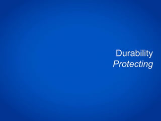 Durability
Protecting
 