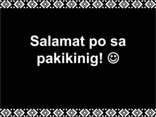 Salamat po sa
pakikinig! 

 