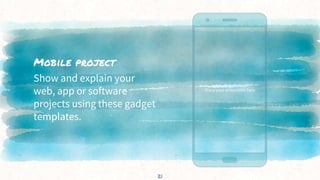 Mobile project
Show and explain your
web, app or software
projects using these gadget
templates.
21
Place your screenshot here
 