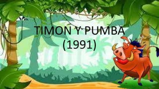 TIMON Y PUMBA
(1991)
 