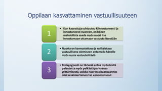 Oppilaan kasvattaminen vastuullisuuteen
 