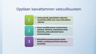 Oppilaan kasvattaminen vastuullisuuteen
 