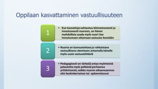 Oppilaan kasvattaminen vastuullisuuteen
 