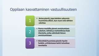 Oppilaan kasvattaminen vastuullisuuteen
 