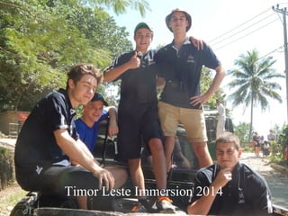 Timor Leste Immersion 2014
 
