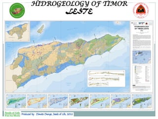 HIDROGEOLOGY OF TIMOR
LESTE
 