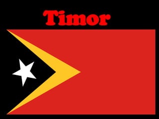 Timor

 