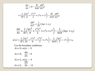 Use the boundary conditions:
At x=0, w(x) = 0
At x=0, = 0
At x=L, w(x) = 0
At x=L, = 0
 