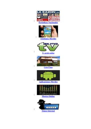 
Periodicos Nacionales

Telefonos Moviles

Tv gratis online

Casa Chon

Aplicaciones Moviles

Musica Online

Timos Internet

Periodicos Nacionales

Telefonos Moviles

Tv gratis online

Casa Chon

Aplicaciones Moviles

Musica Online

Timos Internet

Periodicos Nacionales

Telefonos Moviles

Tv gratis online

Casa Chon

Aplicaciones Moviles

Musica Online

Timos Internet
 