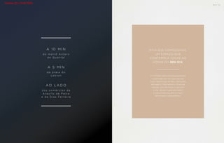 MAIS QUE COMODIDADE,
UM ESPAÇO QUE
CONTEMPLA TODAS AS
HORAS DO SEU DIA.
O Timóteo está estrategicamente
localizado em um dos bairros
mais charmosos do Rio, com uma
paisagem inspiradora e diversas
opções que facilitam o seu dia
a dia, desde supermercados
e conveniências até os mais
renomados restaurantes.
A 1 0 M I N
A 5 M I N
A O L A D O
d o m e t r ô A n t e r o
d e Q u e n t a l
d a p r a i a d o
L e b l o n
d o s c o m é r c i o s d a
A t a u l f o d e P a i v a
e d a D i a s F e r r e i r a
B S ” D
Vendas (21) 3149-7000
 