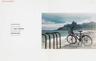 SEJA DONO
DO SEU TEMPO
E DAS SUAS
ESCOLHAS.
B S ” D
Vendas (21) 3149-7000
 