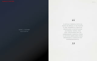 ISAAC J. ELEHEP
SÓCIO-DIRETOR
O ESTILO CARIOCA ESTÁ NA
MODA NO BRASIL E NO MUNDO.
É UMA TENDÊNCIA CRIATIVA,
DESPOJADA E SOFISTICADA
AO MESMO TEMPO. POR
ISSO, APOSTAMOS EM UM
VERDADEIRO CARIOCA COMO
O ANTONIO BERNARDO PARA
DESENHAR O CONCEITO DO
EMPREENDIMENTO.
“
“
B S ” D
Vendas (21) 3149-7000
 