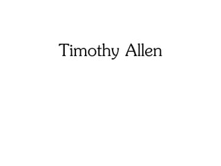 Timothy Allen
 
