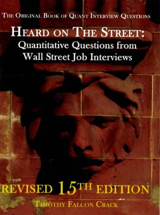 Timothy Falcon Crack - Heard on the Street, Quantitative Questions from Wall Street Job Interviews-Timothy Crack (2014).pdf