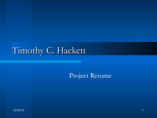 Timothy C. Hackett Project Resume 