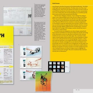 2
• •
~H
=-••t.tUG.A~fJ.~t:
,.~ ~_ l l....,,,·t:t.•,-,.
• _J
"•• "1'x.•I:?-..l,.t
yatt".,.fT- 1 OU01f M34
I... ..&'f••~.flh6~. (,t~••e
eT,,·z:I!...,
~ ~ •• ... % ...t!-n~T"
C.""~ " f, ....Hu .flt ~
.-. r...._ n.'V ...........
• , .... _ . _ If .-.... ".
-&r'~~ at .. .-
f'...._ •..,.,. .-....
• "....... • _ , .flo· ,...,.,.,...
~~
... ..,........,,.,, ..
~ ",,'''''.''f I'JUt>
•• .JIIla¢..".,4.":", rl-
......
:::;;;"';':";,' - -- - :;;.;_.
.. .. ,... .,....
..... ,.. .......
l !'-
?".':I??~..I!••. _.•-...... _0"
••• I'.... , U ....
....,.". II'. .,
'1"IUl . ... -W~~ ..h'::IIi..l
t:.t~ fflS.al.. ILf'IlI; .... . ""· k'
· ~"n.... •._
,...un"" ..
• • . .:,..,..p _ <,1 ........1'•• , ..-
t!HQ'Jt-r¥ 11)."" 1:1{....""."_..
••«I'••ftO""~""t:'"jj.cTt. ,.. ~••Ih.
1
••t:TItA.~:••,(I:f~'.U" n
tll-:.....
e ... .,,;1
• <
= =
3
..
..
2
A detail of the typography
shows the strength and
clarity imparted by
restraint in the design: one
typeface in one weight, at
two primary sizes. Arrow
details and narrow bands
of fluorescent yellow ink
add visual interest and
enhance the informational
aspect of the headers.
3
The greeting cards for mul-
tiple customers are printed
ganged up on a press
sheet to reduce costs and
speed up turnaround.
Customers may select from
a variety of sizes and pro-
duction options, as well as
commission Graph to
design the cards for them.
In the publication, a mix of
formats, illustrative and
abstract graphic styles are
included to show cus-
tomers what the potential
options are.
Work Process
Issay Kitagawa describes the genesis ofthe hybrid publication: "We didn't
really begin with conceptual sketches. The ideas came out of the actual
working process. There were lots and lots of revisions; we have stacks of
several inches of printouts ofvetoed concepts. Our main concentration
was on the catalog sheet; the brochure/magalog was assembled quickly
from various sources (other promotional materials).
"The first task," Kitagawa continues, "was to change the catalog to
make it more understandable and to show the new range of card items.
There was a previous catalog that was split into two separate items:
a long, yellow and red information strip and the other blue and orange
strip. They were difficult for the customers to read and comprehend,
so we decided to merge the information into one sheet. The first version
was cut and bound into six pages plus front and back. However, we soon
felt that each page slightly stopped the flow of information; customers
had to flip from one page ofthe catalog to another should they want to
refer back to a certain section.
"A second version was designed on one sheet ofpaper, printed both
front and back and folded once both horizontally and vertically. By having
all the information on just two sides (front and back), all the customer
needed to do was to see one or the other page. Also, customers would
expect a bound catalog, which would not be as interesting (plus we didn't
want it to be confused with the brochure/magalog). However, as there
were only four partitions, not enough information could be covered in
this layout. So, finally, we designed it on one sheet but folded it twice
horizontally and once vertically. Just by changing the way the paper was
folded, there were six partitions and more information could be shown.
Manual cut and paste of sections was done to see what would be the most
clear. During this process, the idea ofusing an arrow to highlight the
content ofeach section emerged. This arrow would also help customers
with the flow of information."
102 103
 